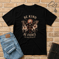 Be Kind Be Fierce T-Shirt