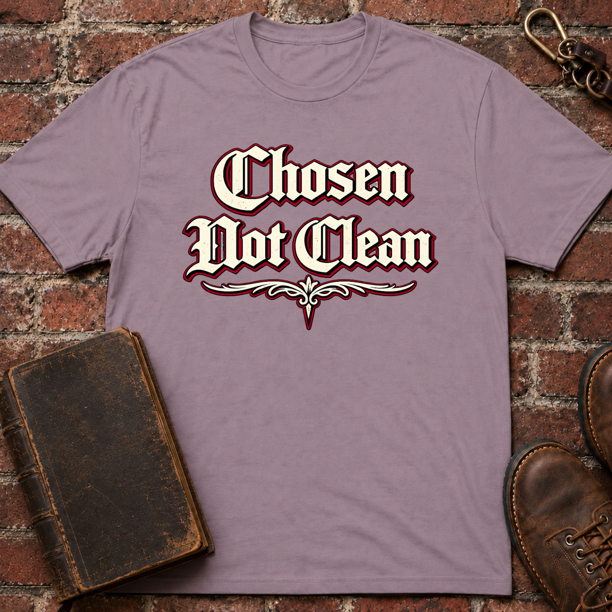 Chosen Not Clean T-Shirt