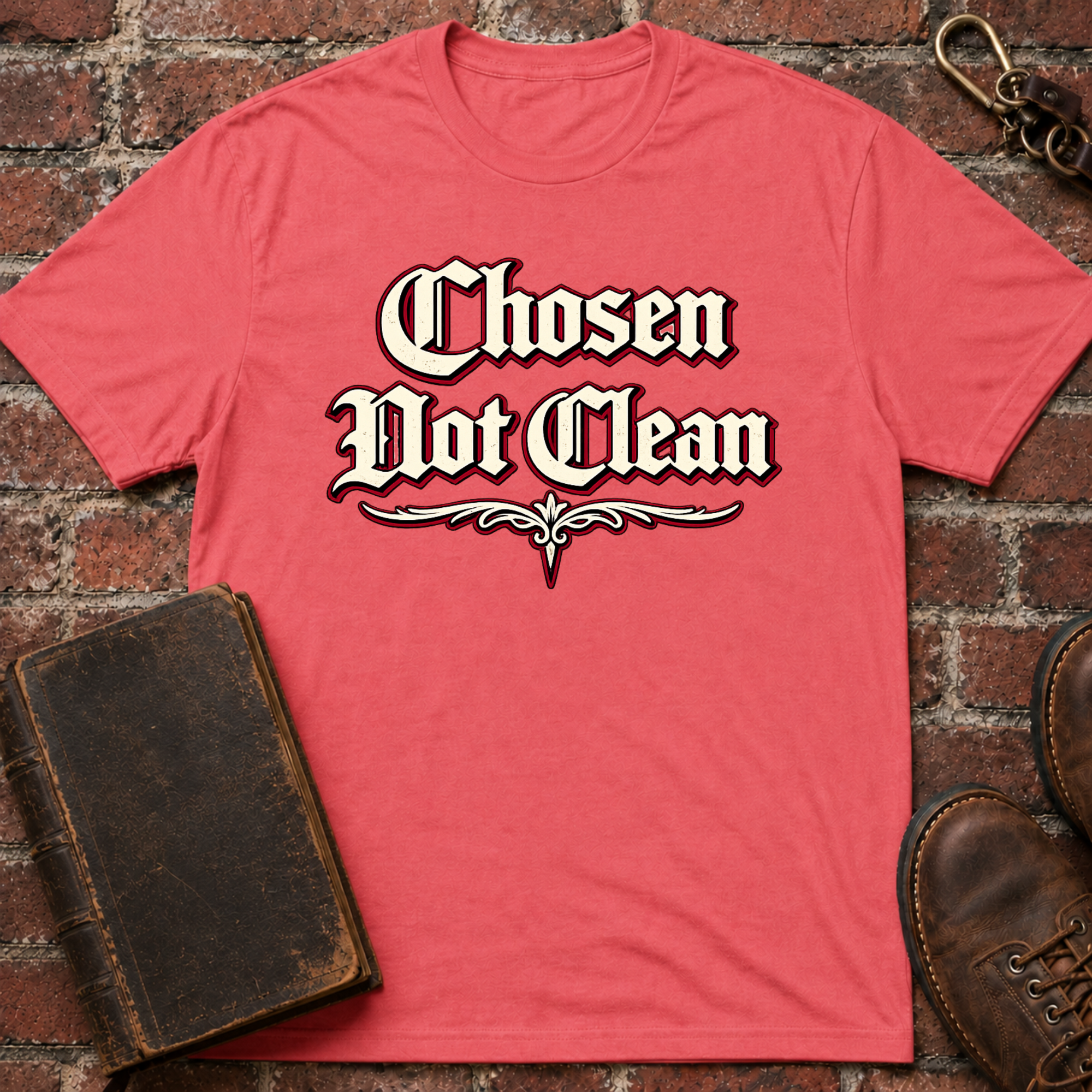 Chosen Not Clean T-Shirt