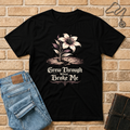 Grew Through What Broke Me T-Shirt
