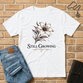 Still Growing T-Shirt